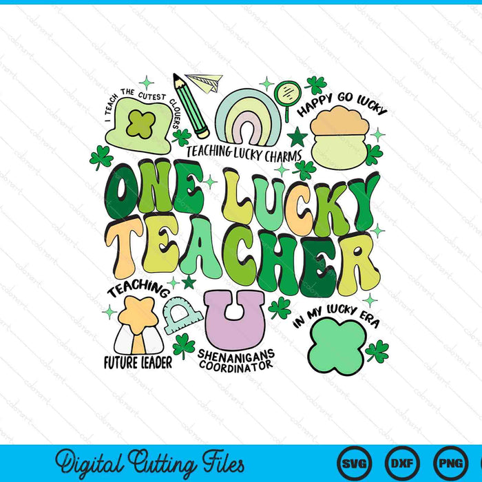 One Lucky Teacher St. Patrick's Day Irish Teacher Lucky Era SVG PNG Digital Printable Files