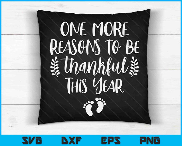 One More Reasons To Be Thankful This Year SVG PNG Digital Cutting Files