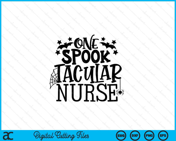 One Spooktacular Nurse, Nurse Halloween SVG PNG Cutting Printable Files