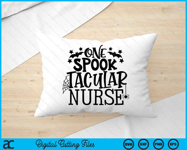 One Spooktacular Nurse, Nurse Halloween SVG PNG Cutting Printable Files