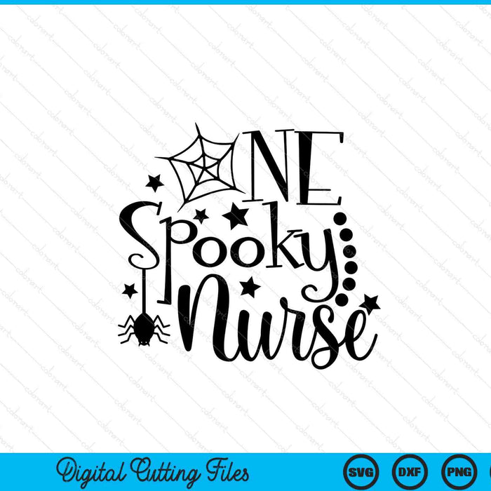 One Spooky Nurse School Nurse Halloween SVG PNG Cutting Printable Files