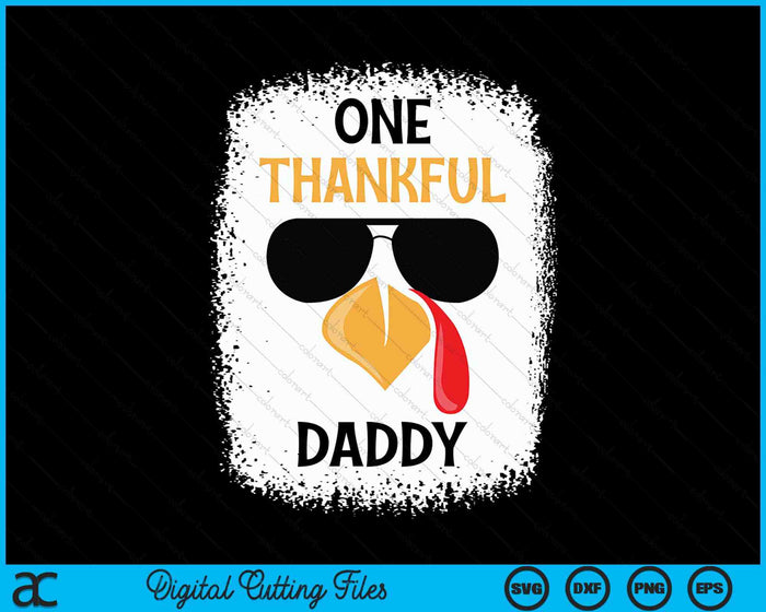 One Thankful Daddy Thanksgiving SVG PNG Digital Cutting File