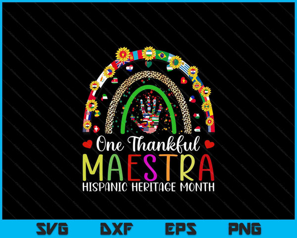 One thankful maestra teacher rainbow Hispanic heritage month SVG cut file