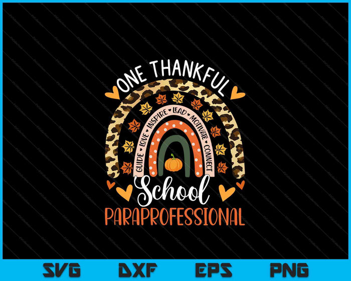 One Thankful School Paraprofessional Thanksgiving Rainbow SVG PNG Digital Cutting Files