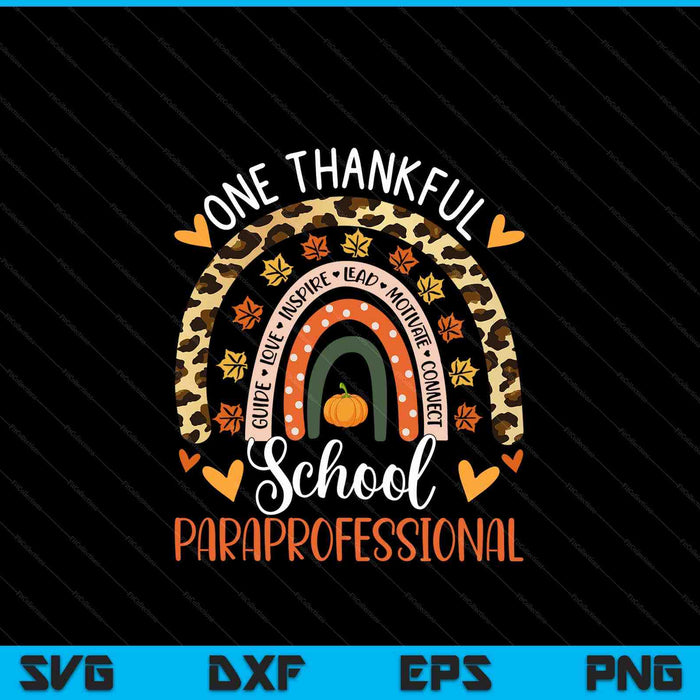 One thankful school paraprofessional Thanksgiving rainbow SVG cut file
