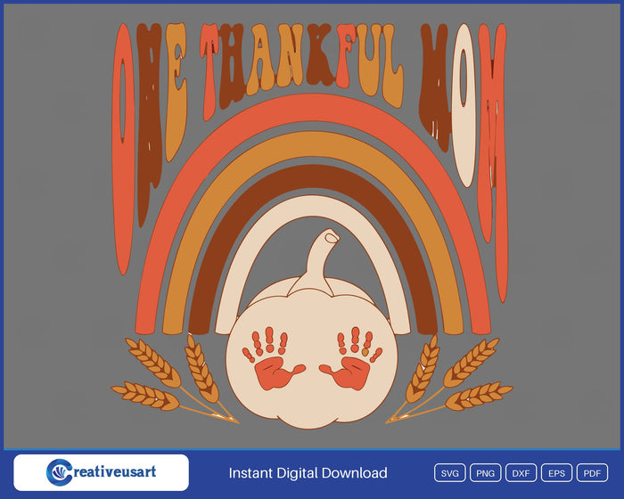 One Thankful Mom, a cream pumpkin with two small handprints under a retro rainbow SVG design on a gray background