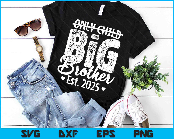 Only Child Big Brother 2025 Promoted To Big Brother 2025 SVG PNG Digital Printable Files