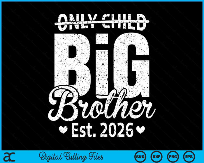 Only Child Big Brother 2026 Promoted To Big Brother 2026 SVG PNG Digital Printable Files