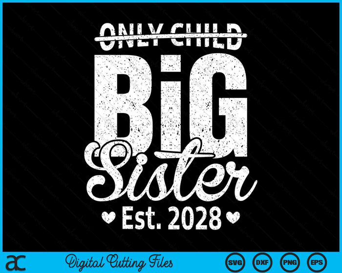 Only Child Big Sister 2028 Promoted To Big Sister 2028 SVG PNG Digital Printable Files