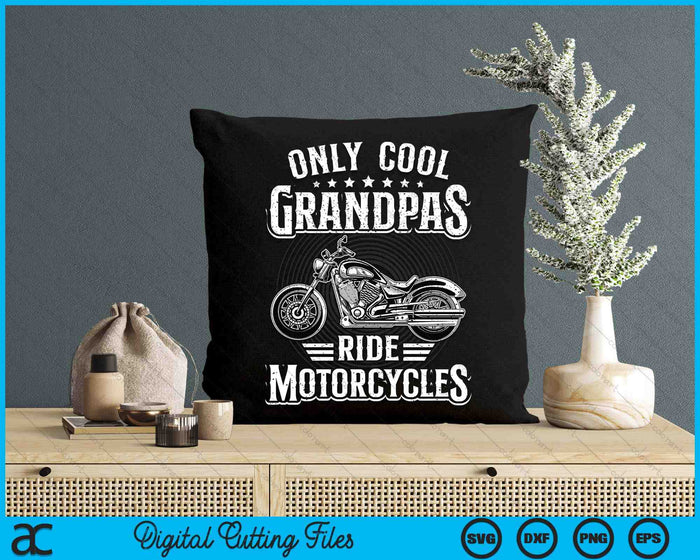 Only Cool Grandpa Ride Motorcycles Biker Motorcycle Grandpa SVG PNG Digital Cutting Files