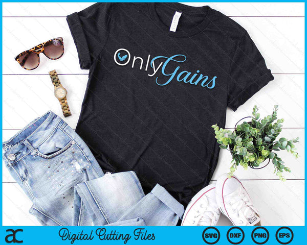 Only Gains Funny Gym Fitness Workout Bodybuilding Lifting SVG PNG Digital Printable Files