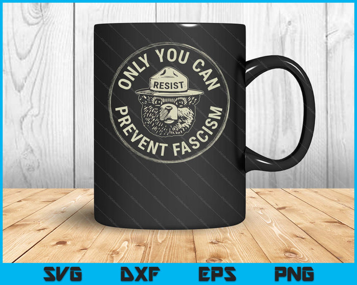 Only You Can Previent Fascism Bear Resist National Parks SVG PNG Digital Printable Files