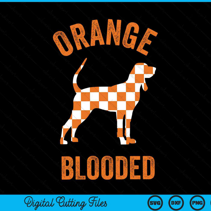 Orange Blooded Tennessee Hound Native Home TN State Pride SVG PNG Digital Cutting Files