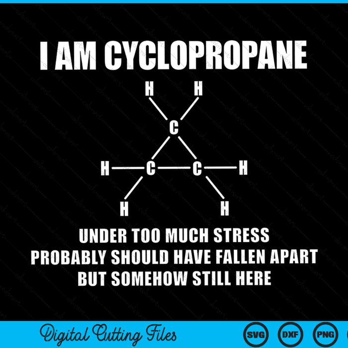 Organic chemistry nerd cyclopropane stress joke SVG cut file