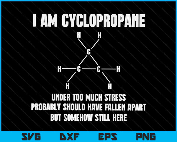 Organic chemistry nerd cyclopropane stress joke SVG cut file