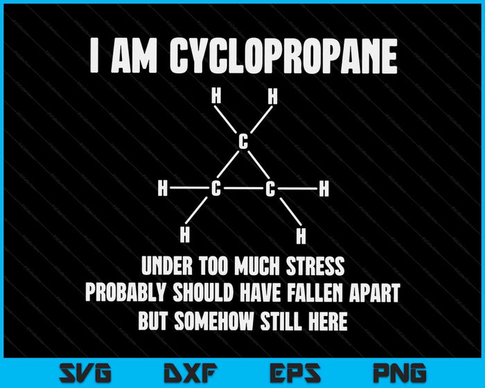 Organische chemie Nerd Gift Cyclopropaan Stress Joke SVG PNG digitale snijbestanden