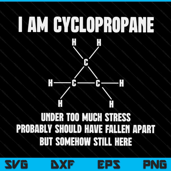 Organic chemistry nerd cyclopropane stress joke SVG cut file