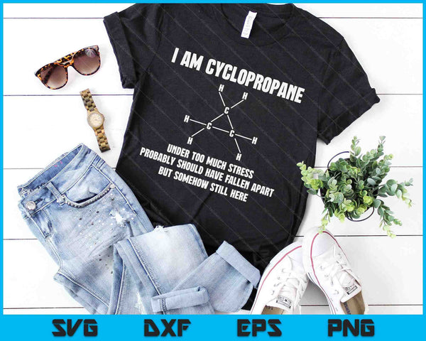 Organic Chemistry Nerd Gift Cyclopropane Stress Joke SVG PNG Digital Cutting Files