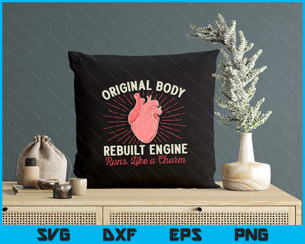 Original Body Rebuilt Engine Heart Attack Survivor Recovery SVG PNG Digital Printable Files