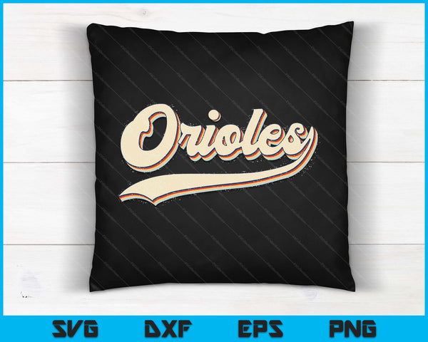 Orioles Name Vintage Gift for Men Women Boy Girl SVG PNG Digital Cutting Files