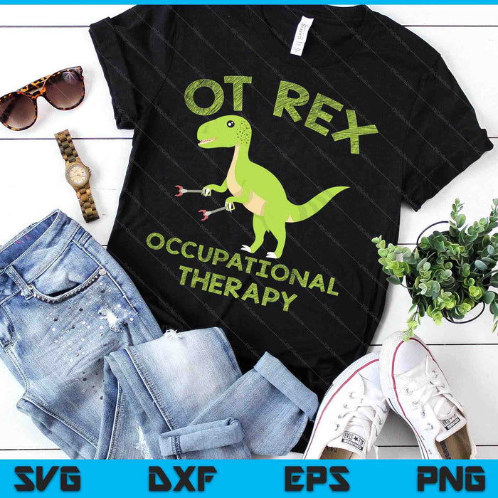 Ot Rex Occupational Therapy T-Rex Dinosaur SVG PNG Digital Printable Files
