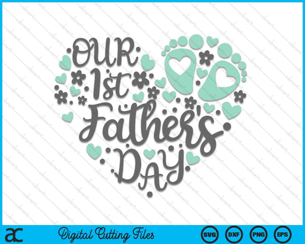 Our 1st Father's Day SVG PNG Digital Printable Files