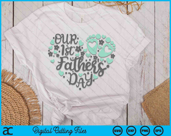 Our 1st Father's Day SVG PNG Digital Printable Files