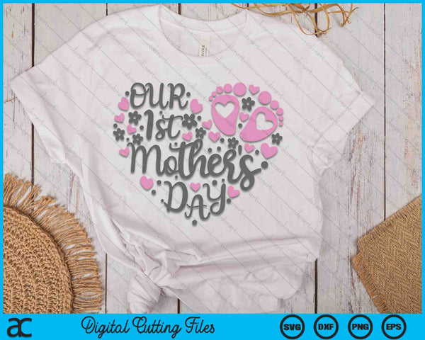 Our 1st Mother's Day SVG PNG Digital Printable Files