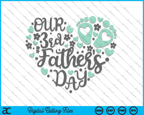 Our 3rd Father's Day SVG PNG Digital Printable Files