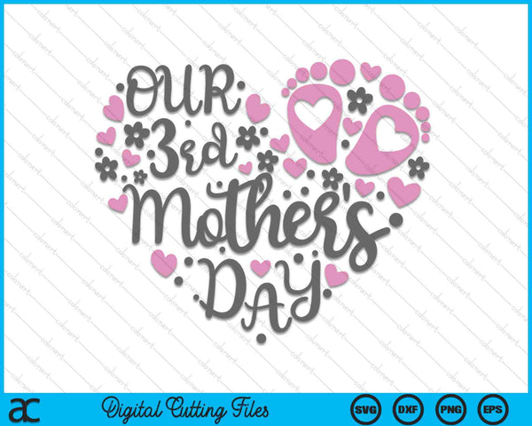 Our 3rd Mother's Day SVG PNG Digital Printable Files