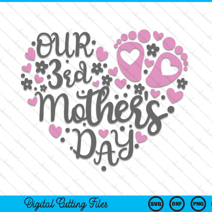 Our 3rd Mother's Day SVG PNG Digital Printable Files