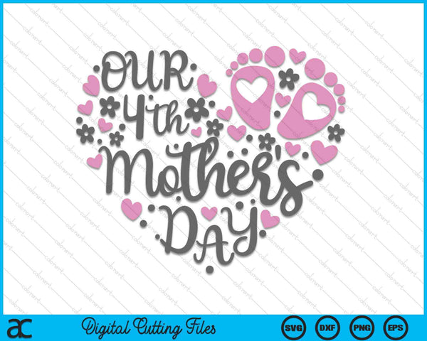 Our 4th Mother's Day SVG PNG Digital Printable Files