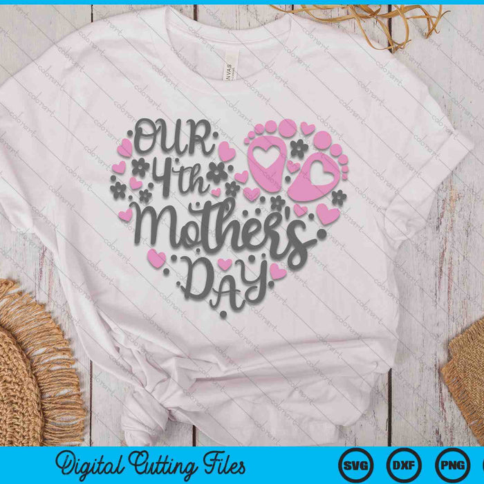 Our 4th Mother's Day SVG PNG Digital Printable Files