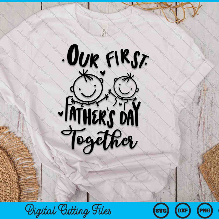 Our First Father's Day Together SVG PNG Digital Cutting Files