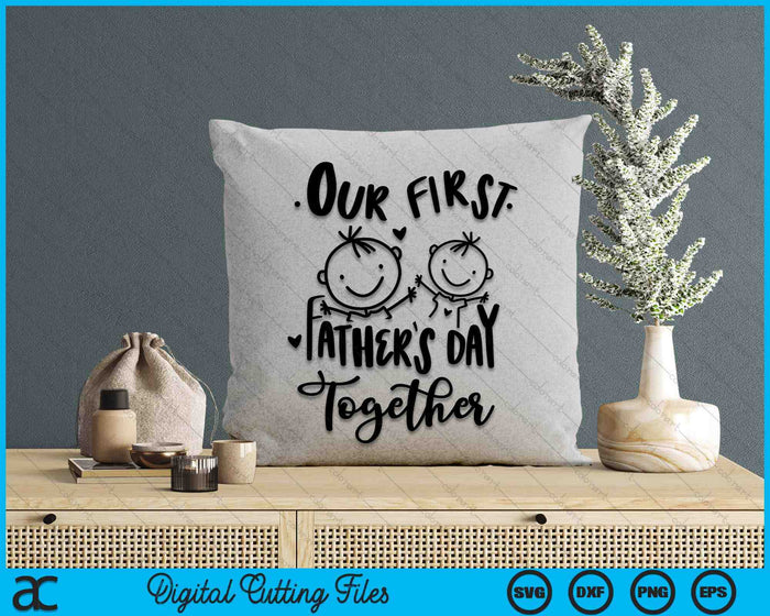 Our First Father's Day Together SVG PNG Digital Cutting Files