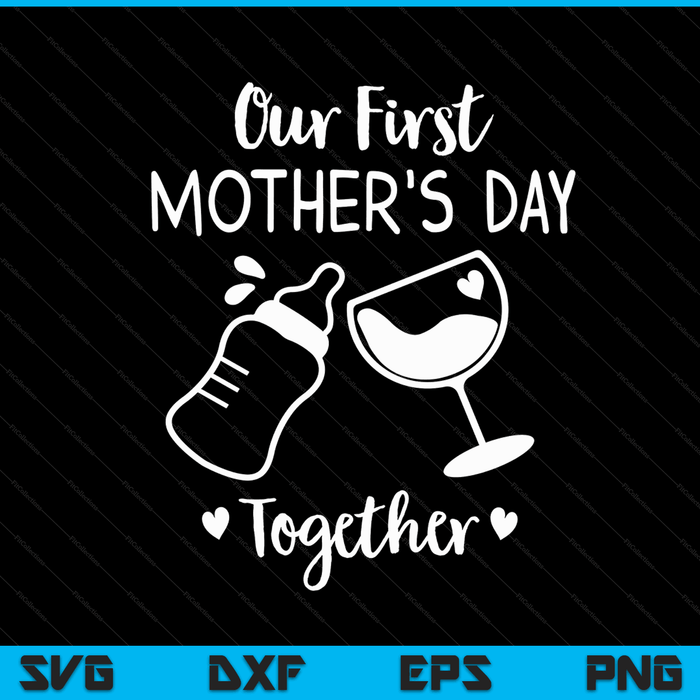 Our first Mothers Day matching women baby time mom SVG cut file