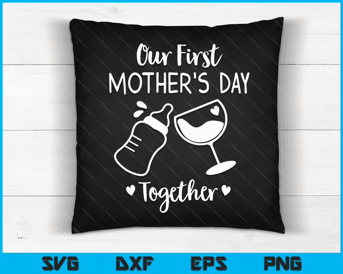 Our First Mothers Day Matching Women Baby First Time Mom SVG PNG Digital Printable Files