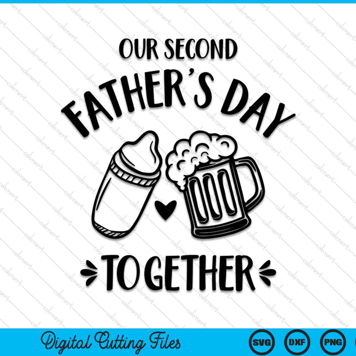 Our second Father's Day together SVG cut file