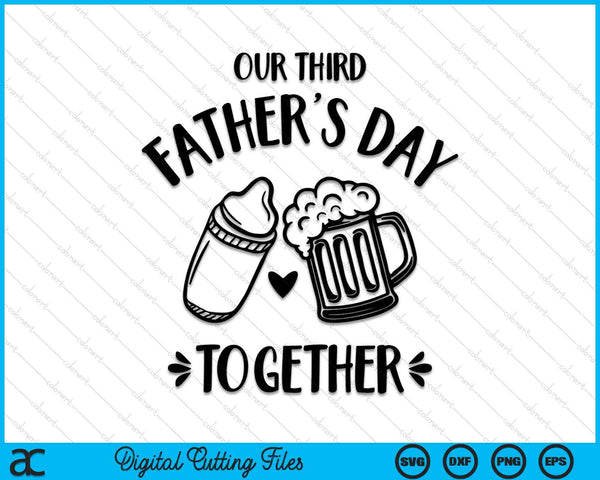 Our Third Father's Day Together SVG PNG Digital Printable Files