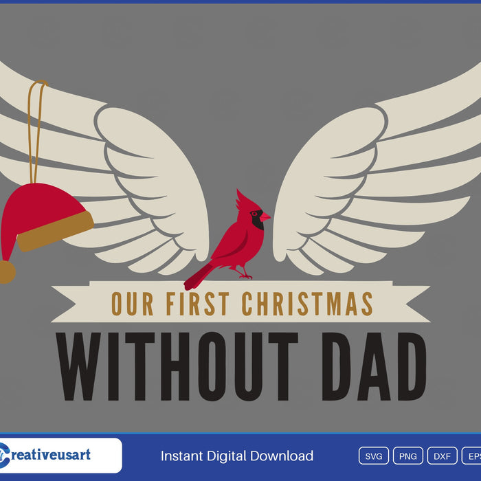 Our First Christmas Without Dad memorial angel wings cardinal SVG design on grey background