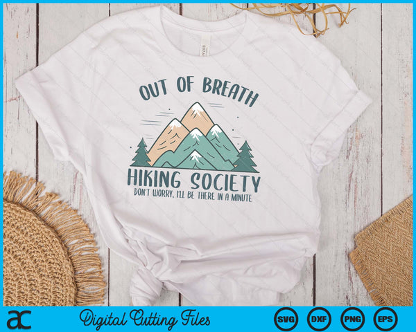 Out Of Breath Hiking Society Hiker SVG PNG Digital Printable Files