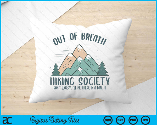 Out Of Breath Hiking Society Hiker SVG PNG Digital Printable Files