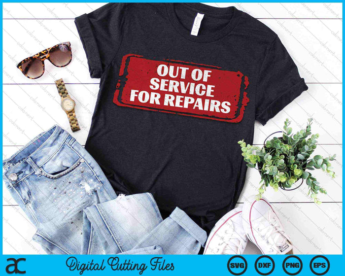 Out Of Service For Repairs Knee Hip Shoulder Surgery SVG PNG Digital Cutting Files