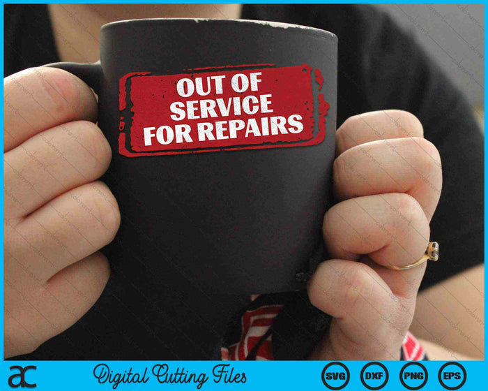 Out Of Service For Repairs Knee Hip Shoulder Surgery SVG PNG Digital Cutting Files