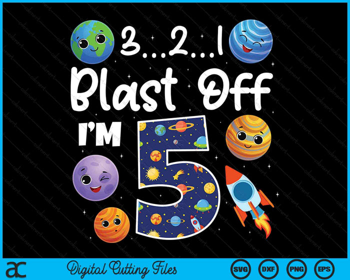 Outer Space Blast Off 5 Year Old 5th Birthday Party SVG PNG Digital Cutting Files