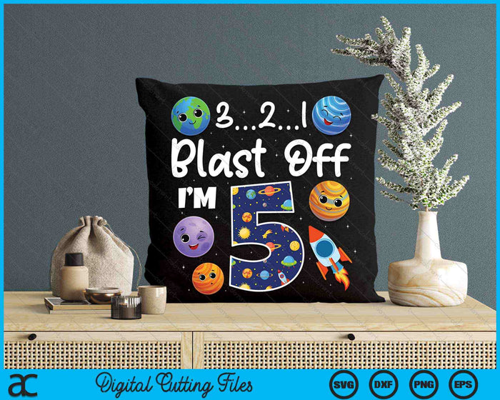 Outer Space Blast Off 5 Year Old 5th Birthday Party SVG PNG Digital Cutting Files