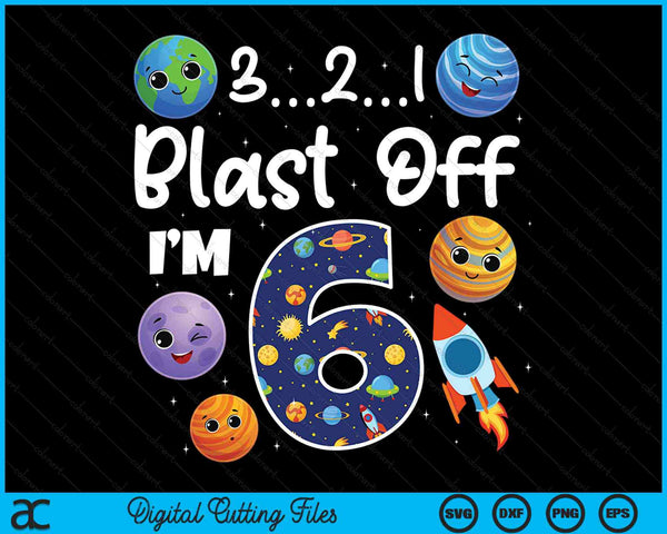 Outer Space Blast Off 6-jarige 6e verjaardagsfeestje SVG PNG digitale snijbestanden