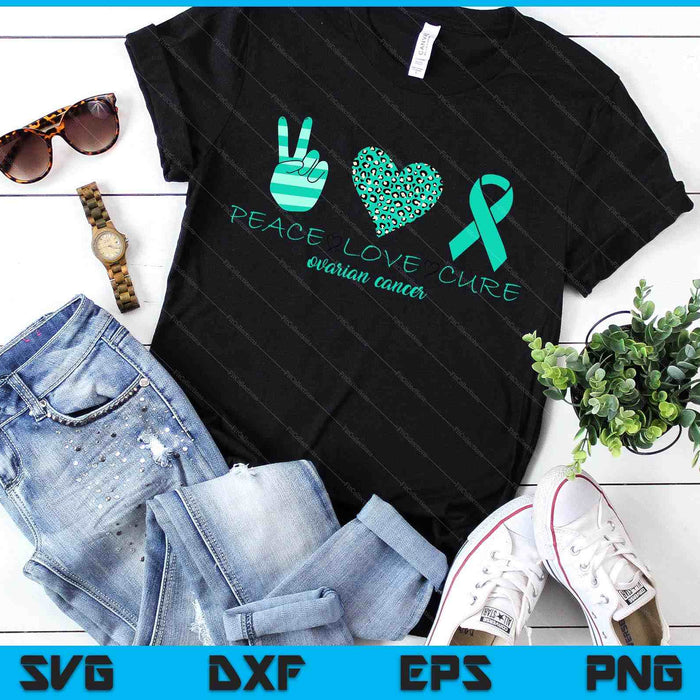 Ovarian Cancer Awareness Peace Love Cure Ovarian SVG PNG Digital Printable Files