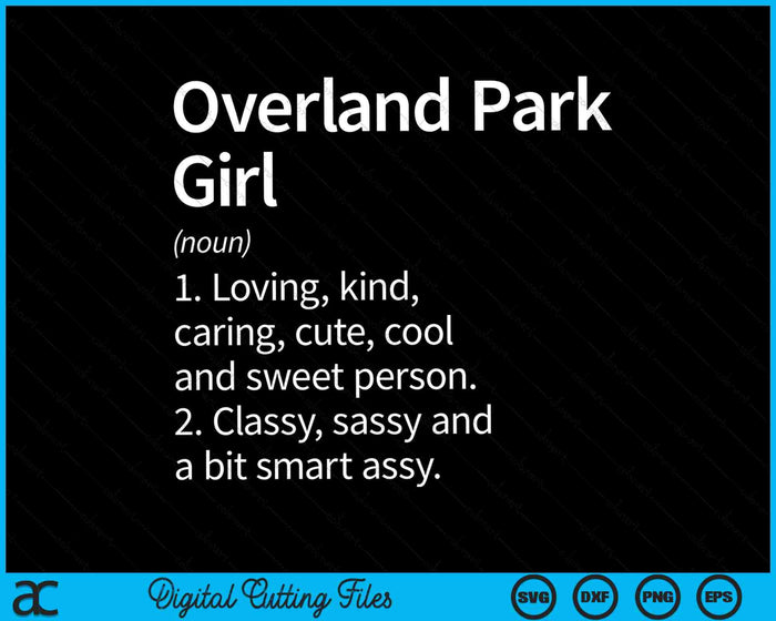 Overland Park Girl KS Kansas Home Roots SVG PNG Cortar archivos imprimibles