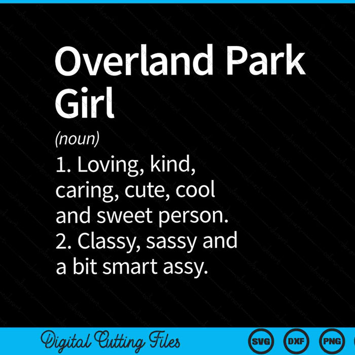 Overland Park Girl KS Kansas Home Roots SVG PNG Cortar archivos imprimibles